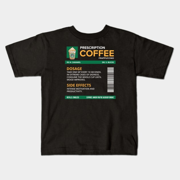 Funny Caramel Frappuccino Prescription Label for medical and nursing students, nurses, doctors, and health workers who are coffee lovers Kids T-Shirt by spacedowl